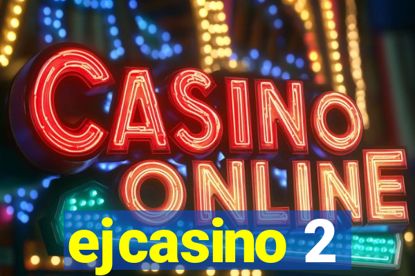 ejcasino 2